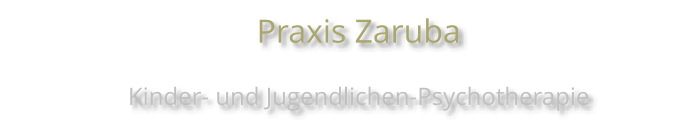 Praxis Zaruba  Kinder- und Jugendlichen-Psychotherapie